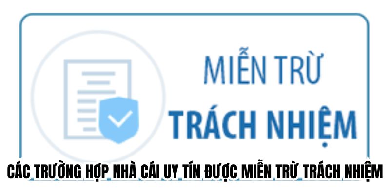 Các trường hợp Nohu90 được miễn trừ trách nhiệm