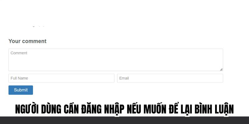 Người dùng cần đăng nhập nếu muốn để lại bình luận