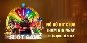 Nổ hũ Hit Club: Sảnh Game Đẳng Cấp Với Tỷ Lệ Ăn Hũ Cực Khủng